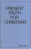 Present Truth for Christians by Henry Edward Hayhoe
